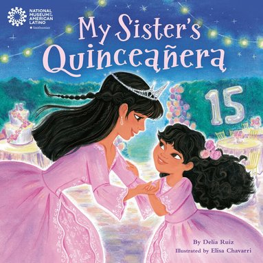 Delia Ruiz, Elisa Chavarri - My Sister's Quinceañera, Inbunden