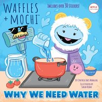 bokomslag Why We Need Water (Waffles + Mochi)