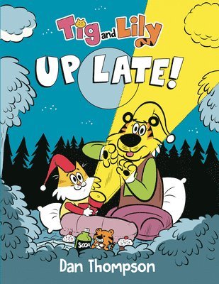 Dan Thompson - Tig and Lily: Up Late!, Inbunden