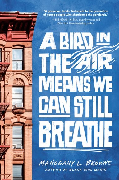 Mahogany L. Browne - Bird in the Air Means We Can Still Breathe, Inbunden
