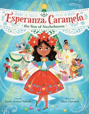 Karla Arenas Valenti, Elisa Chavarri - Esperanza Caramelo, the Star of Nochebuena, Inbunden