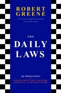 bokomslag The Daily Laws: 366 Meditations on Power, Seduction, Mastery, Strategy, and Human Nature