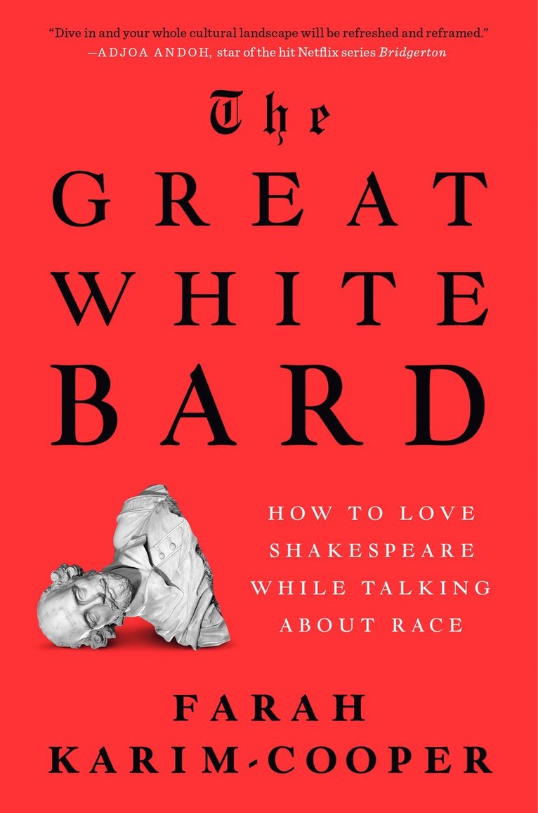 Farah Karim-Cooper - The Great White Bard, Inbunden