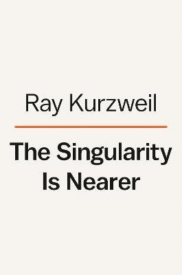 The Singularity Is Nearer 1