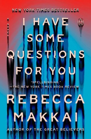 Rebecca Makkai - I Have Some Questions for You, Häftad