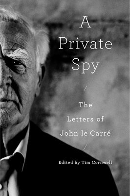 bokomslag A Private Spy: The Letters of John Le Carré