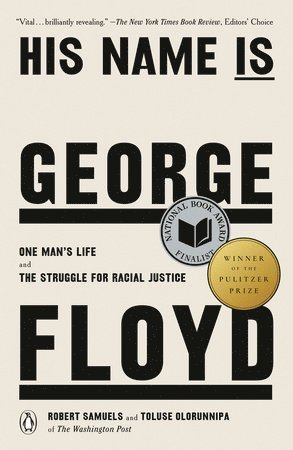 His Name Is George Floyd (Pulitzer Prize Winner): One Man's Life and the Struggle for Racial Justice 1