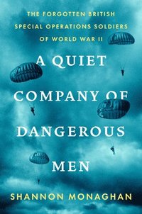 bokomslag A Quiet Company of Dangerous Men
