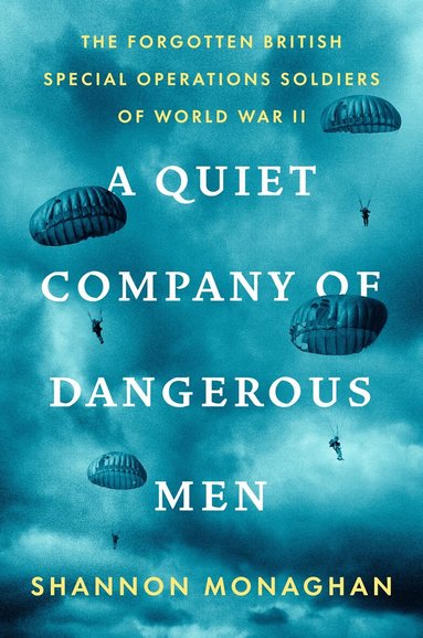 Shannon Monaghan - Quiet Company of Dangerous Men, Inbunden