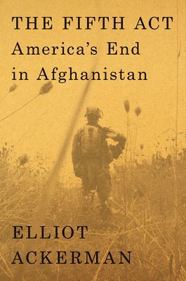 The Fifth ACT: America's End in Afghanistan 1