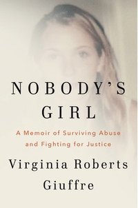 bokomslag Nobody's Girl: A Memoir of Surviving Abuse and Fighting for Justice