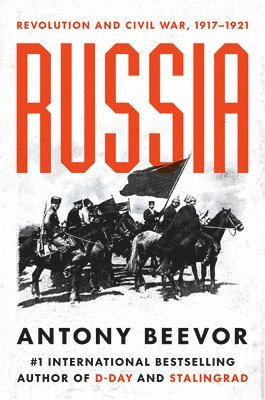 Antony Beevor - Russia: Revolution and Civil War, 1917-1921, Inbunden