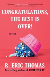 bokomslag Congratulations, The Best Is Over!: Essays