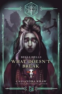 bokomslag Critical Role: Bells Hells--What Doesn't Break