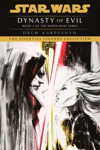 bokomslag Dynasty of Evil: Star Wars Legends (Darth Bane): A Novel of the Old Republic
