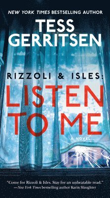 Tess Gerritsen - Rizzoli & Isles: Listen to Me: A Novel, Pocket