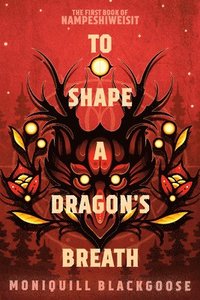 bokomslag To Shape a Dragon's Breath