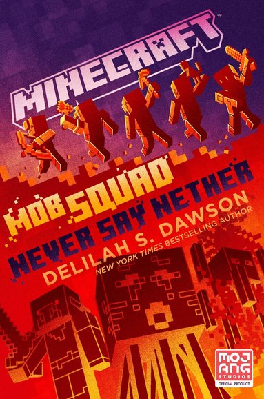 Delilah S. Dawson - Minecraft: Mob Squad: Never Say Nether, Häftad