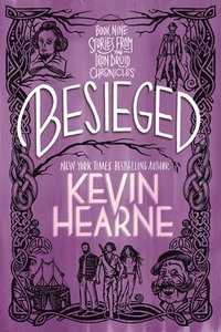 bokomslag Besieged: Book Nine: Stories from the Iron Druid Chronicles