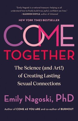 Emily Nagoski, PhD Emily Nagoski - Come Together, Häftad