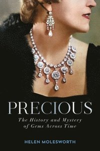 bokomslag Precious: The History and Mystery of Gems Across Time