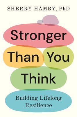 Stronger Than You Think: Building Lifelong Resilience