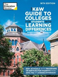 bokomslag The K&W Guide to Colleges for Students with Learning Differences, 16th Edition