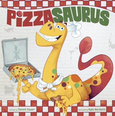 Tammi Sauer, Kyle Beckett - Pizzasaurus, Inbunden
