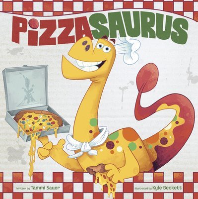 Tammi Sauer, Kyle Beckett - Pizzasaurus, Inbunden