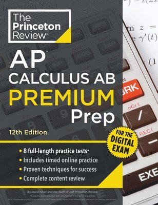 bokomslag Princeton Review AP Calculus AB Premium Prep, 12th Edition: 8 Practice Tests + Digital Practice Online + Content Review