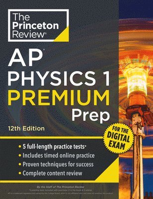 bokomslag Princeton Review AP Physics 1 Premium Prep, 12th Edition: 5 Practice Tests + Digital Practice Online + Content Review