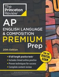 bokomslag Princeton Review AP English Language & Composition Premium Prep, 20th Edition: 8 Practice Tests + Digital Practice Online + Content Review