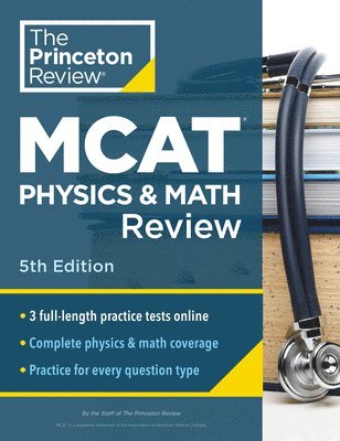 bokomslag Princeton Review MCAT Physics and Math Review, 5th Edition: Complete Content Prep + Practice Tests