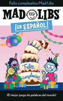 ¡Feliz Cumpleaños! Mad Libs: ¡El Mejor Juego de Palabras del Mundo! 1