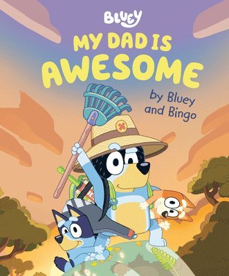 bokomslag My Dad Is Awesome by Bluey and Bingo