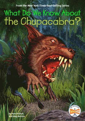 Pam Pollack, Meg Belviso, Who Hq - What Do We Know about the Chupacabra?, Häftad