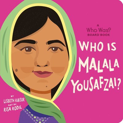 Who Is Malala Yousafzai?: A Who Was? Board Book 1