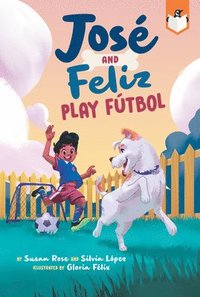 bokomslag José and Feliz Play Fútbol