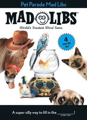 bokomslag Pet Parade Mad Libs: 4 Mad Libs in 1!