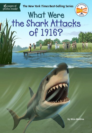 Nico Medina, Who HQ - What Were the Shark Attacks of 1916?, Häftad