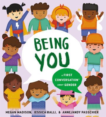 Megan Madison, Jessica Ralli - Being You: A First Conversation about Gender, Inbunden