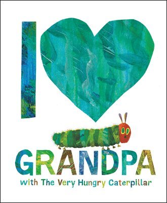 I Love Grandpa with the Very Hungry Caterpillar 1