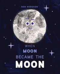 bokomslag When Moon Became the Moon