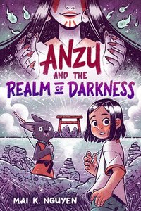 bokomslag Anzu and the Realm of Darkness: A Graphic Novel