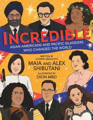 bokomslag Incredible: Asian Americans and Pacific Islanders Who Changed the World