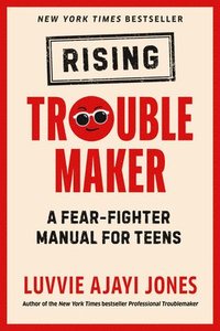 bokomslag Rising Troublemaker: A Fear-Fighter Manual for Teens