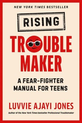 bokomslag Rising Troublemaker: A Fear-Fighter Manual for Teens