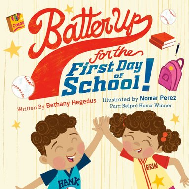 Bethany Hegedus - Batter Up for the First Day of School!, Inbunden