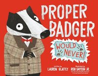 bokomslag Proper Badger Would Never!