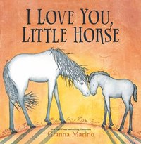 bokomslag I Love You, Little Horse